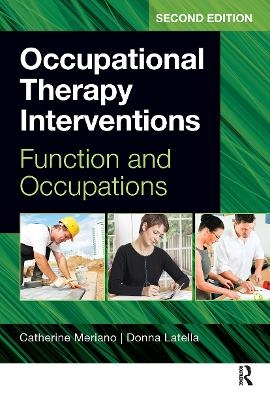 Occupational Therapy Interventions - Catherine Meriano, Donna Latella