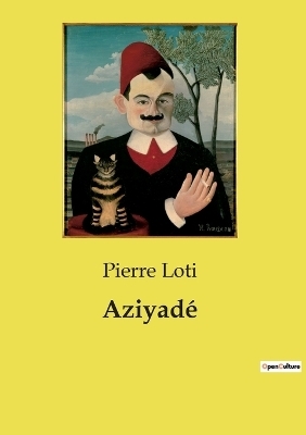 Aziyad� - Pierre Loti
