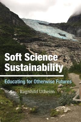 Soft Science Sustainability - Ragnhild Utheim