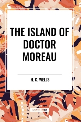 The Island of Doctor Moreau - H G Wells