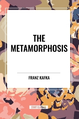 The Metamorphosis - Franz Kafka