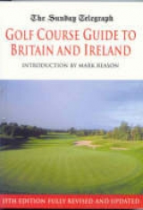 Sunday Telegraph Golf Course Guide to Britain & Ir - Telegraph Group Limited