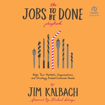 The Jobs to Be Done Playbook - Jim Kalbach
