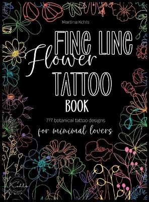 Fine Line Flower Tattoo Book - Martina Kohls