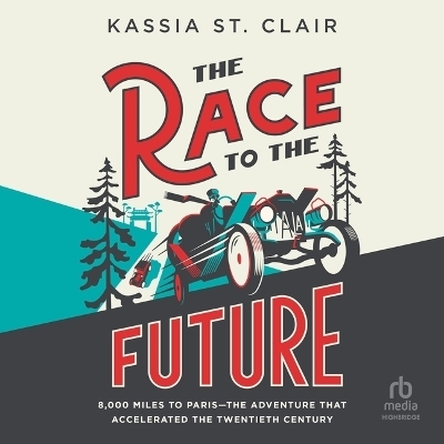 The Race to the Future - Kassia St Clair