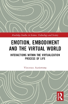 Emotion, Embodiment and the Virtual World - Vincenzo Auriemma