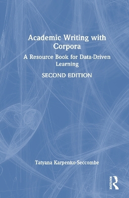 Academic Writing with Corpora - Tatyana Karpenko-Seccombe