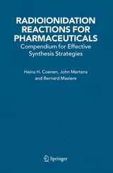 Radioionidation Reactions for Pharmaceuticals -  H.H. Coenen,  Bernard Maziere,  John Mertens