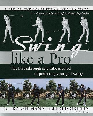 Swing Like a Pro - Ralph Mann, Fred Griffin