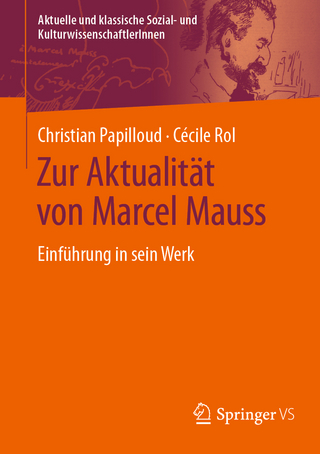 Zur Aktualität von Marcel Mauss - Christian Papilloud; Cécile Rol