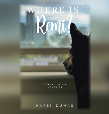 Where Is Remi? - Karen Dumas