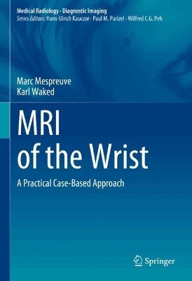 MRI of the Wrist - Marc Mespreuve, Karl Waked