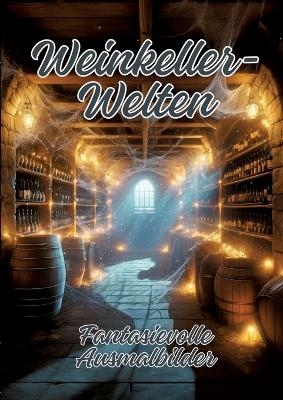 Weinkeller-Welten - Ela ArtJoy