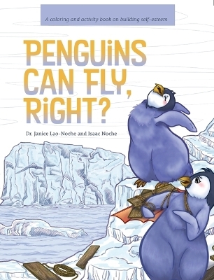 Penguins Can Fly, Right? - Dr Janice Lao-Noche, Isaac Noche