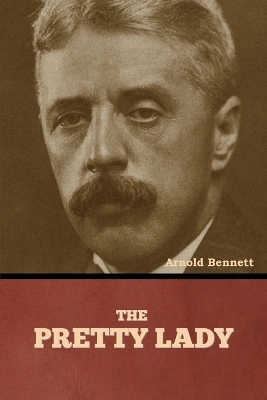 The Pretty Lady - Arnold Bennett