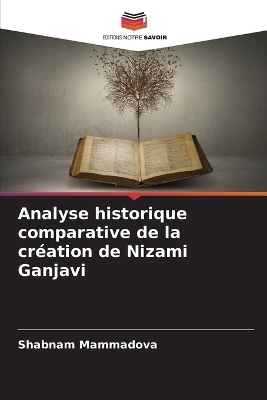 Analyse historique comparative de la cr�ation de Nizami Ganjavi - Shabnam Mammadova
