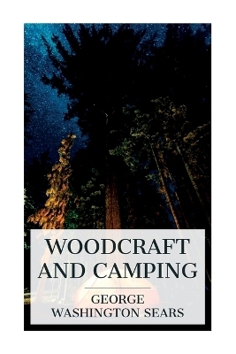 Woodcraft and Camping - George Washington Sears