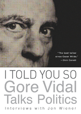 I Told You So: Gore Vidal Talks Politics -  Gore Vidal