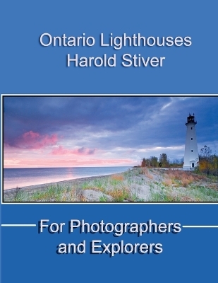Ontario Lighthouses - Harold Stiver