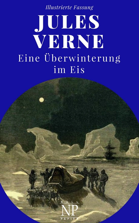 Eine Überwinterung im Eis -  Jules Verne