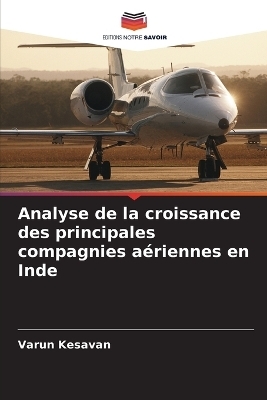 Analyse de la croissance des principales compagnies a�riennes en Inde - Varun Kesavan