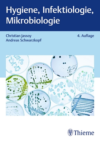 Hygiene, Infektiologie, Mikrobiologie - Andreas Schwarzkopf; Christian Jassoy