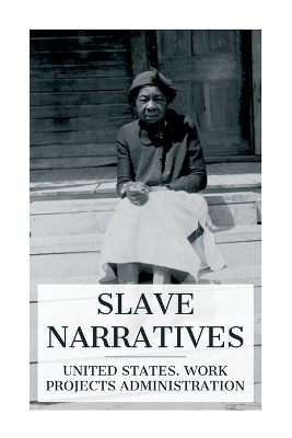 Slave Narratives -  United States Work Projects Administ