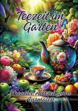 Teezeit im Garten - Ela ArtJoy