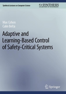 Adaptive and Learning-Based Control of Safety-Critical Systems - Max Cohen, Calin Belta