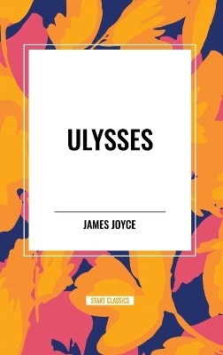 ULYSSES by James Joyce - James Joyce