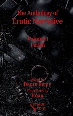 The Anthology of Erotic Narrative, Volume I Fetish -  International Authors