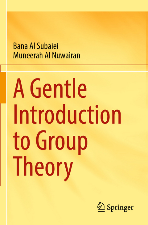 A Gentle Introduction to Group Theory - Bana Al Subaiei, Muneerah Al Nuwairan