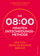 Die 8-Minuten-Entscheidungsmethode - Christian Emrich, Dominik Klein