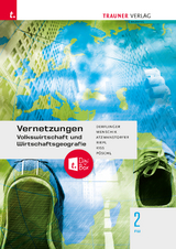 Vernetzungen - Geografie (Volkswirtschaft und Wirtschaftsgeografie) 2 FW + TRAUNER-DigiBox - Peter Atzmanstorfer, Manfred Derflinger, Gottfried Menschik, Katharina Kiss, Thomas Pöschl, Monika Dauterive, Florian Riepl