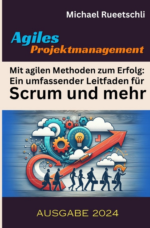 Agiles Projektmanagement - Michael Rueetschli