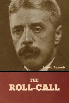 The Roll-Call - Arnold Bennett