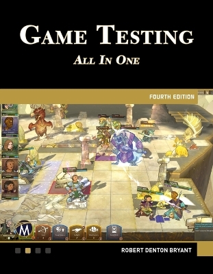 Game Testing All in One, Fourth Edition - Robert Bryant