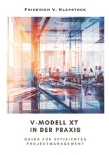 V-Modell XT in der Praxis - Friedrich V. Klopstock