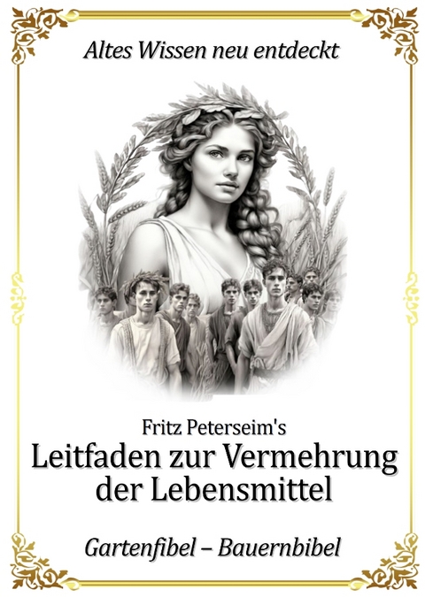 Fritz Peterseim's Leitfaden zur Vermehrung der Lebensmittel - Fritz Peterseim