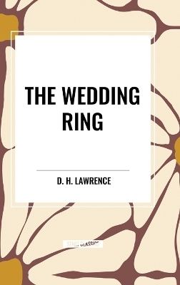 The Wedding Ring - D H Lawrence