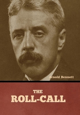 The Roll-Call - Arnold Bennett