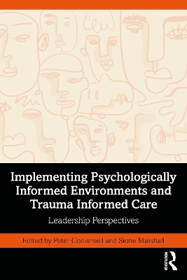 Implementing Psychologically Informed Environments and Trauma Informed Care - 