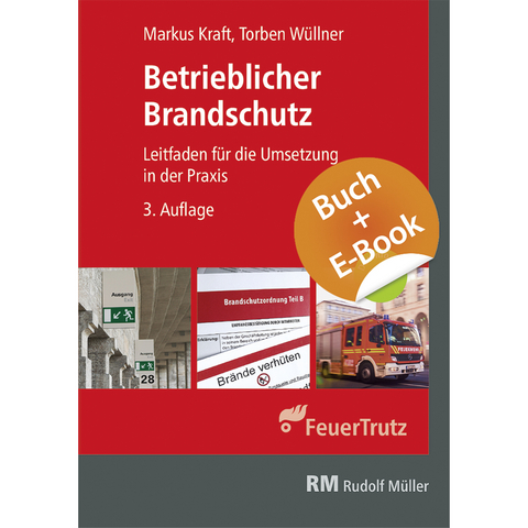 Betrieblicher Brandschutz 3. Aufl. - mit E-Book (PDF) - Markus Kraft, Torben Wüllner