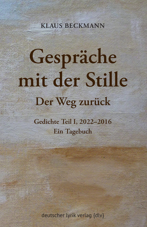 Gespräche mit der Stille · Der Weg zurück - Klaus Beckmann