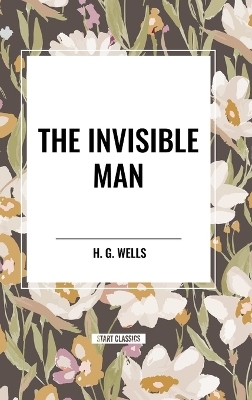 The Invisible Man - H G Wells