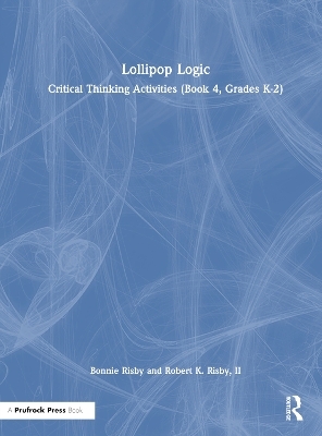 Lollipop Logic - Bonnie Risby, II Risby  Robert K.