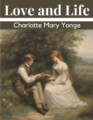 Love and Life -  Charlotte Mary Yonge