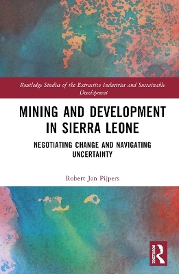 Mining and Development in Sierra Leone - Robert Jan Pijpers