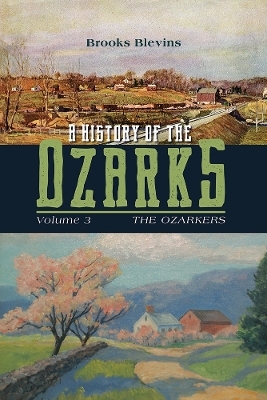 A History of the Ozarks, Volume 3 - Brooks Blevins