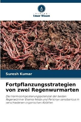 Fortpflanzungsstrategien von zwei Regenwurmarten - Suresh Kumar